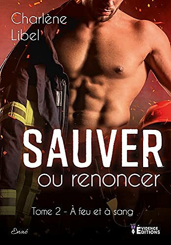Sauver ou renoncer: À feu et à sang, T2 - Charlène Libel (2021)