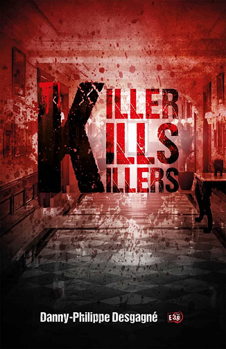 Killer kills killers - Danny-Philippe Desgagné (2021)