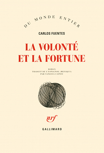 La volonté et la fortune - Carlos Fuentes