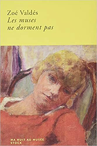 Les muses ne dorment pas - Zoé Valdés (2021)