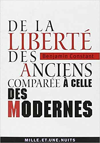 De la liberté des anciens comparée à celle des modernes - Benjamin Constant