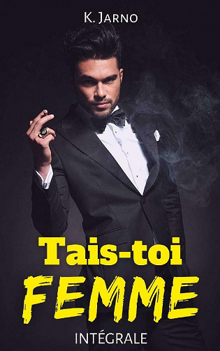 Tais-toi, Femme ! (Intégrale Tomes 1 & 2) - K. Jarno (2021)
