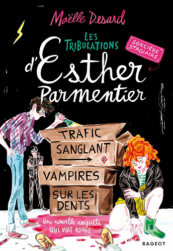 Les tribulations d'Esther Parmentier, sorcière stagiaire, tome 2 : Trafic sanglant - Vampires sur les dents - Maëlle Desard (2021)