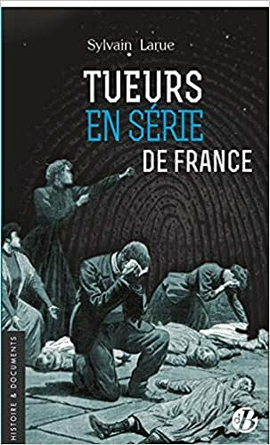Tueurs en série de France - Sylvain Larue (2021)