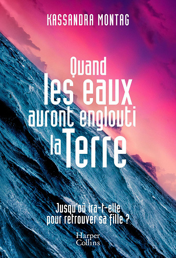 Quand les eaux auront englouti la Terre - Kassandra Montag (2021)