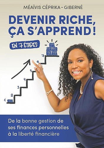 Devenir riche, ça s’apprend !: De la bonne gestion de ses finances personnelles à la liberté financière - Méaïvis Céprika-Giberné (2020)