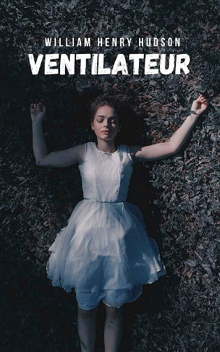 Ventilateur: L'histoire d'une fille - William Henry Hudson (2021)