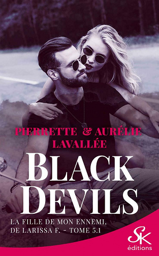 La fille de mon ennemi, de Larissa F.: Black Devils, T5.1 - Aurélie Lavallée, Pierrette Lavallée (2021)