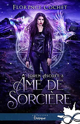 Âme de sorcière: Loren Ascott, T3 - Florence Cochet (2021)