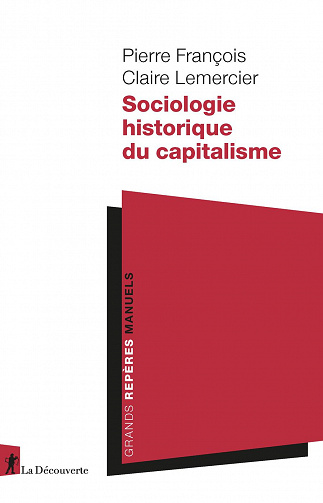 Sociologie historique du capitalisme - Pierre François, Claire Lemercier (2021)