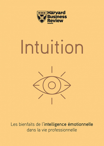 Intuition - Les bienfaits de l'intelligence émotionnelle dans la vie professionnelle - Collectif (2021)