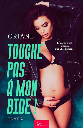 Touche pas à mon bide ! (Touche pas à mon cœur !, tome 2) - Oriane (2020)