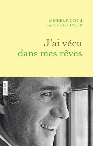 J'ai vécu dans mes rêves - Michel Piccoli, Gilles Jacob