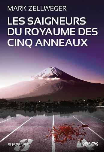 Les Saigneurs du royaume des cinq anneaux - Mark Zellweger (2021)