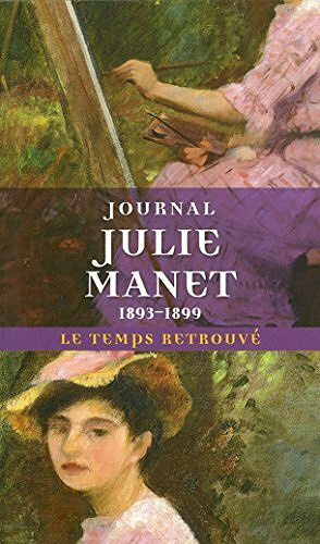 Journal 1893-1899 - Le temps retrouvé - Julie Manet