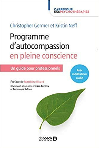 Programme d'autocompassion en pleine conscience: Un guide pour professionnels - Kristin Neff (2020)