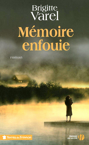 Mémoire enfouie - Brigitte Varel