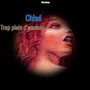 Chloé - Trop plein d’écumes