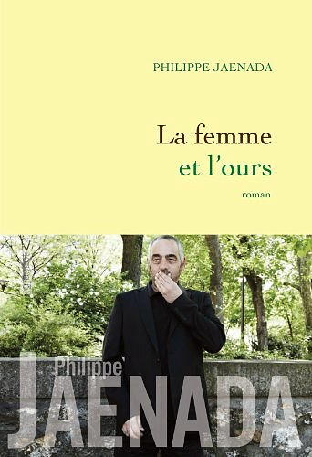 La femme et l'ours - Philippe Jaenada