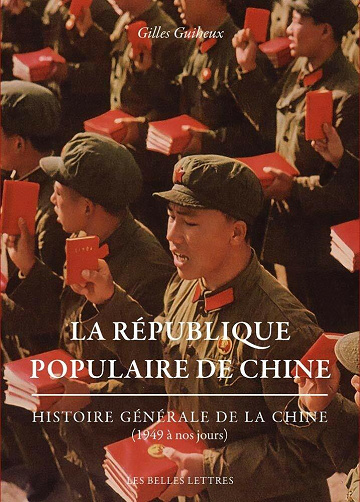 La République populaire de Chine: Histoire générale de la Chine (1949 à nos jours) - Gilles Guiheux