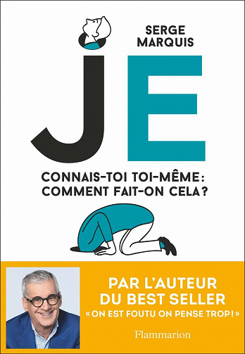 JE: Connais-toi toi-même : comment fait-on cela ? - Serge Marquis (2021)