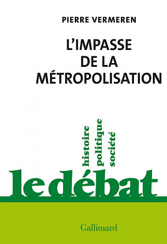 L'impasse de la métropolisation - Pierre Vermeren (2021)