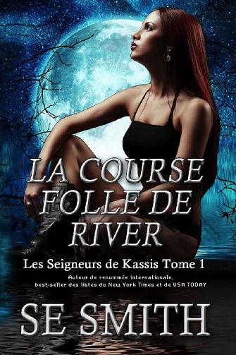 La Course folle de River (Les Seigneurs de Kassis t. 1) - S.E. Smith (2020)
