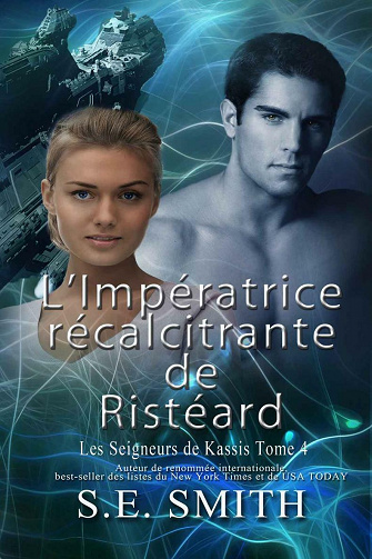 L’Impératrice récalcitrante de Ristéard (Les Seigneurs de Kassis t. 4) - S.E. Smith (2021)