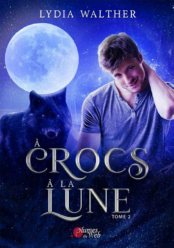À Crocs à la Lune: Tome 2 - Lydia Walther (2021)