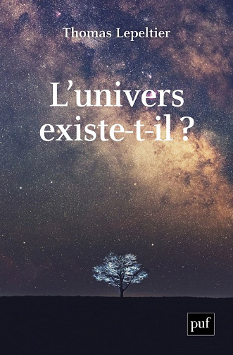 L'univers existe-t-il ? - Thomas Lepeltier (2021)