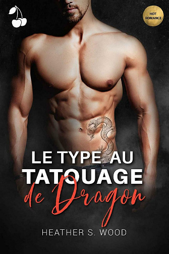 Le type au tatouage de dragon - Heather S. Wood (2020)