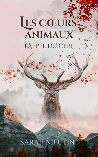 Les Cœurs Animaux : L'Appel du Cerf - Sarah Nieutin (2021)
