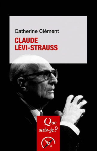 Claude Lévi-Strauss - Catherine Clément
