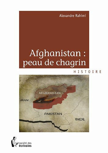 Afghanistan : peau de chagrin - Alexandre Rahimi