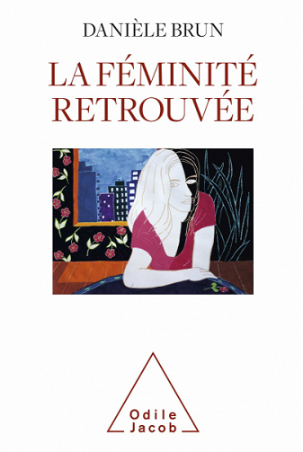 La Féminité retrouvée - Danièle Brun (2021)