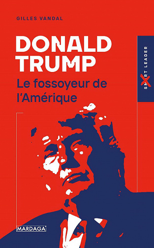 Donald Trump: Le fossoyeur de l'Amérique - Gilles Vandal (2021)
