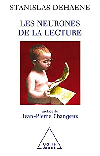 Les Neurones de la lecture: Préface de Jean-Pierre Changeux - Stanislas Dehaene
