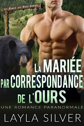 La Mariée par Correspondance de l'Ours (Le Ranch des Ours-Garous t. 4) - Layla Silver (2021)