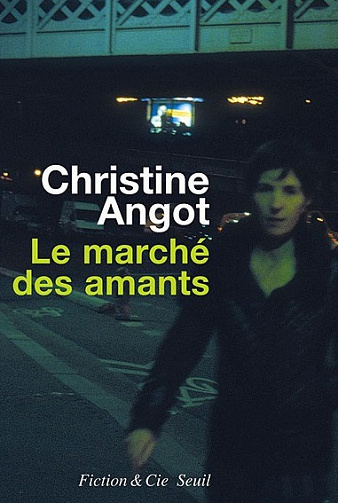 Le marché des amants - Christine Angot