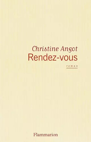 Rendez-vous - Christine Angot