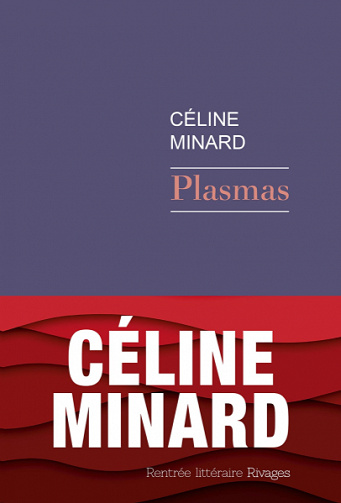 Plasmas - Céline Minard (2021)