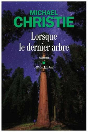 Lorsque le dernier arbre - Michael Christie (2021)