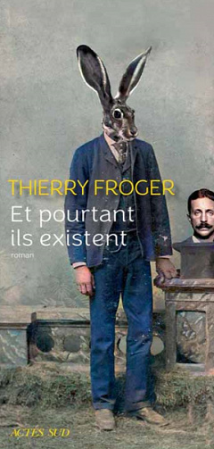 Et pourtant ils existent - Thierry Froger (2021)
