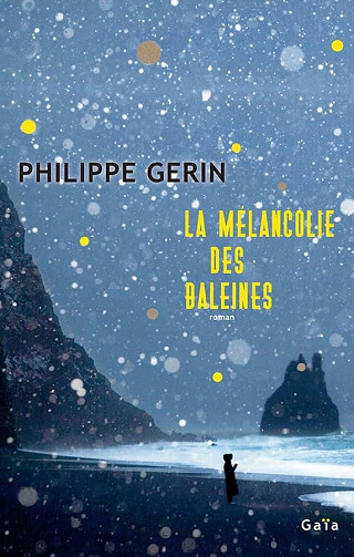 La Mélancolie des baleines - Philippe Gerin (2021)