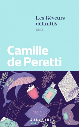 Les Rêveurs définitifs - Camille de Peretti (2021)