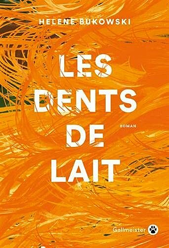 Les dents de lait - Helene Bukowski (2021)
