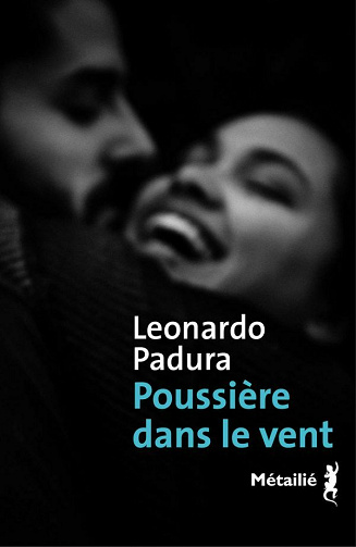 Poussière dans le vent - Leonardo Padura (2021)