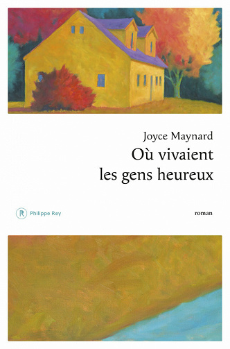 Où vivaient les gens heureux - Joyce Maynard (2021)