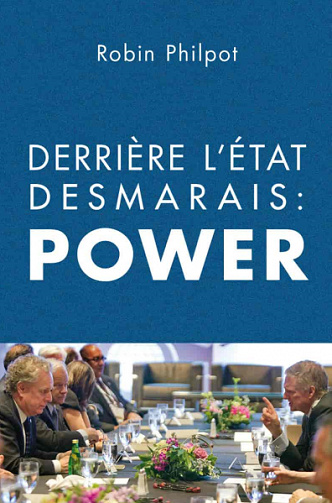 Derrière l'État Desmarais: POWER - Robin Philpot