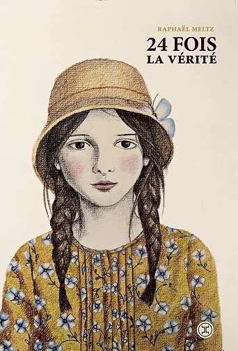 24 fois La vérité - Raphael Meltz (2021)